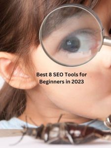 Best 8 SEO Tools for Beginners