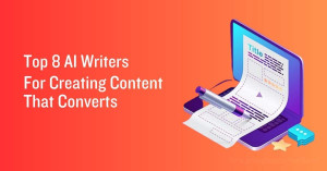 Top 8 AI Writers For Creating Content That Converts 1