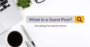 What Is a Guest Post Everything You Need to Know 1
