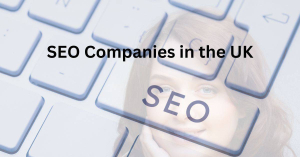 SEO Companies in the UK