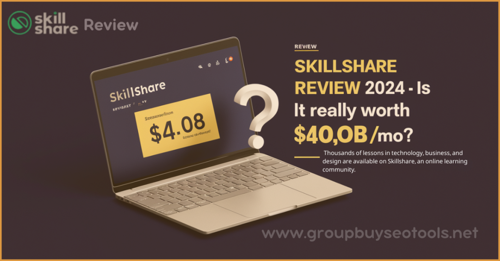 Skillshare Review 2024- Is It Really Worth $4.08/mo?
