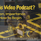 What is Video Podcast? Definition, Importance, and How to Begin