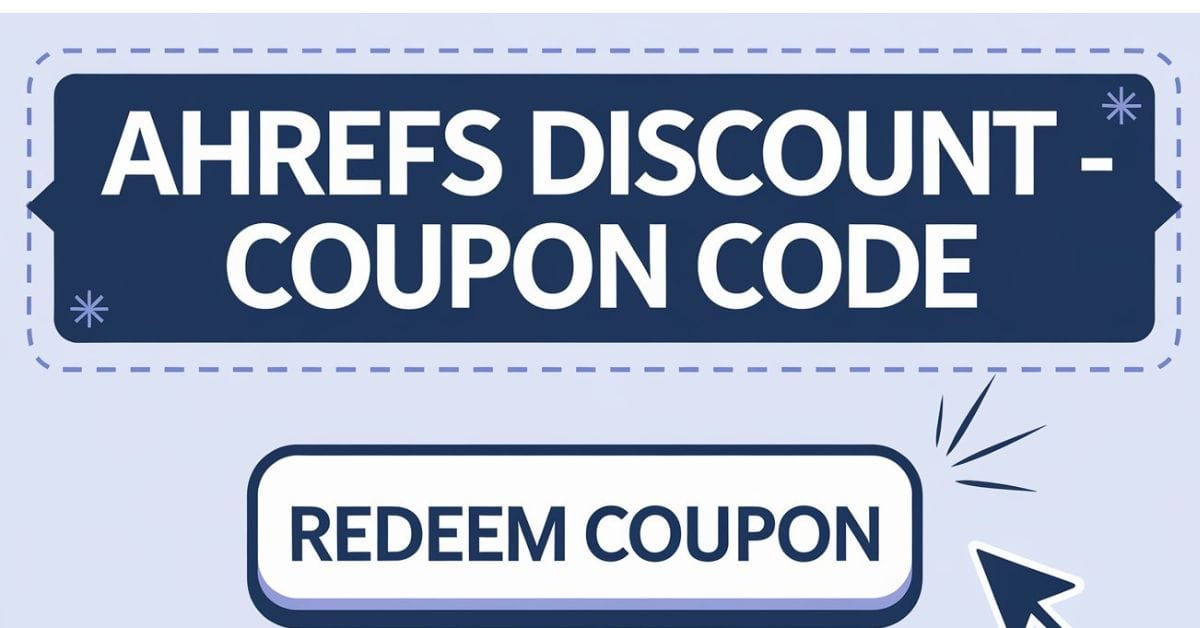 Ahrefs Discount- Coupon Code