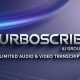 Turboscribe Ai Group Buy- Unlimited audio & video transcription