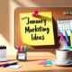 Fresh January Marketing Ideas